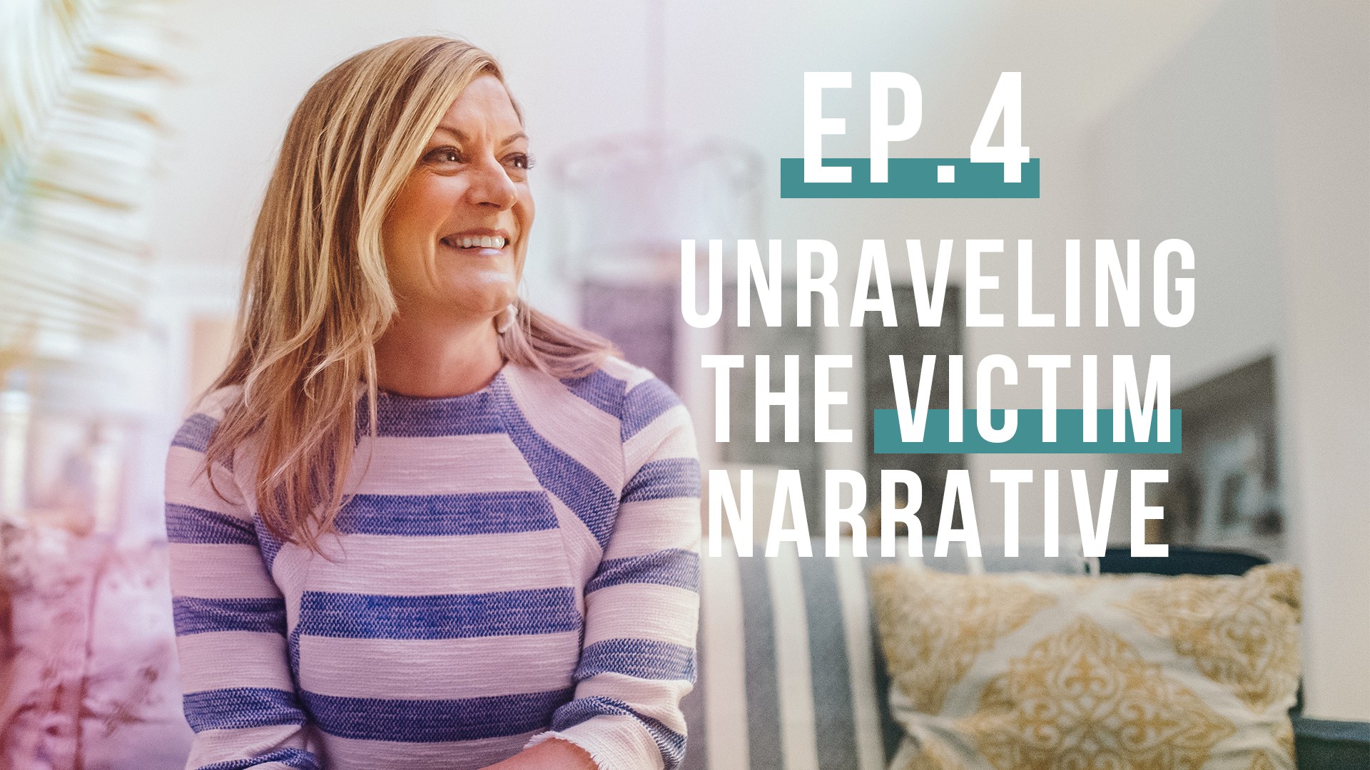 Unraveling the Victim Narrative: (Let’s Be Real Podcast, Ep. 4)