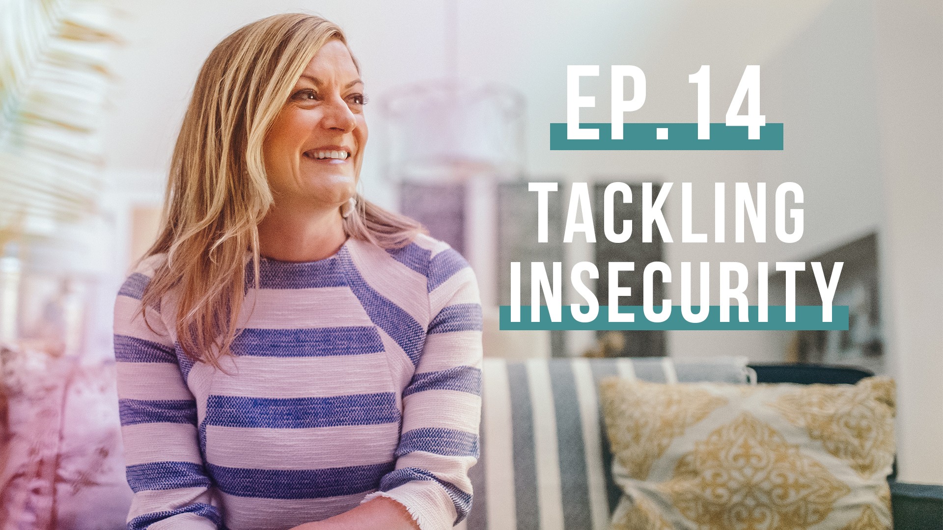 Tackling Insecurity with Guests Eryn Eddy and Elisa Morgan (Let’s Be Real, Ep. 14)