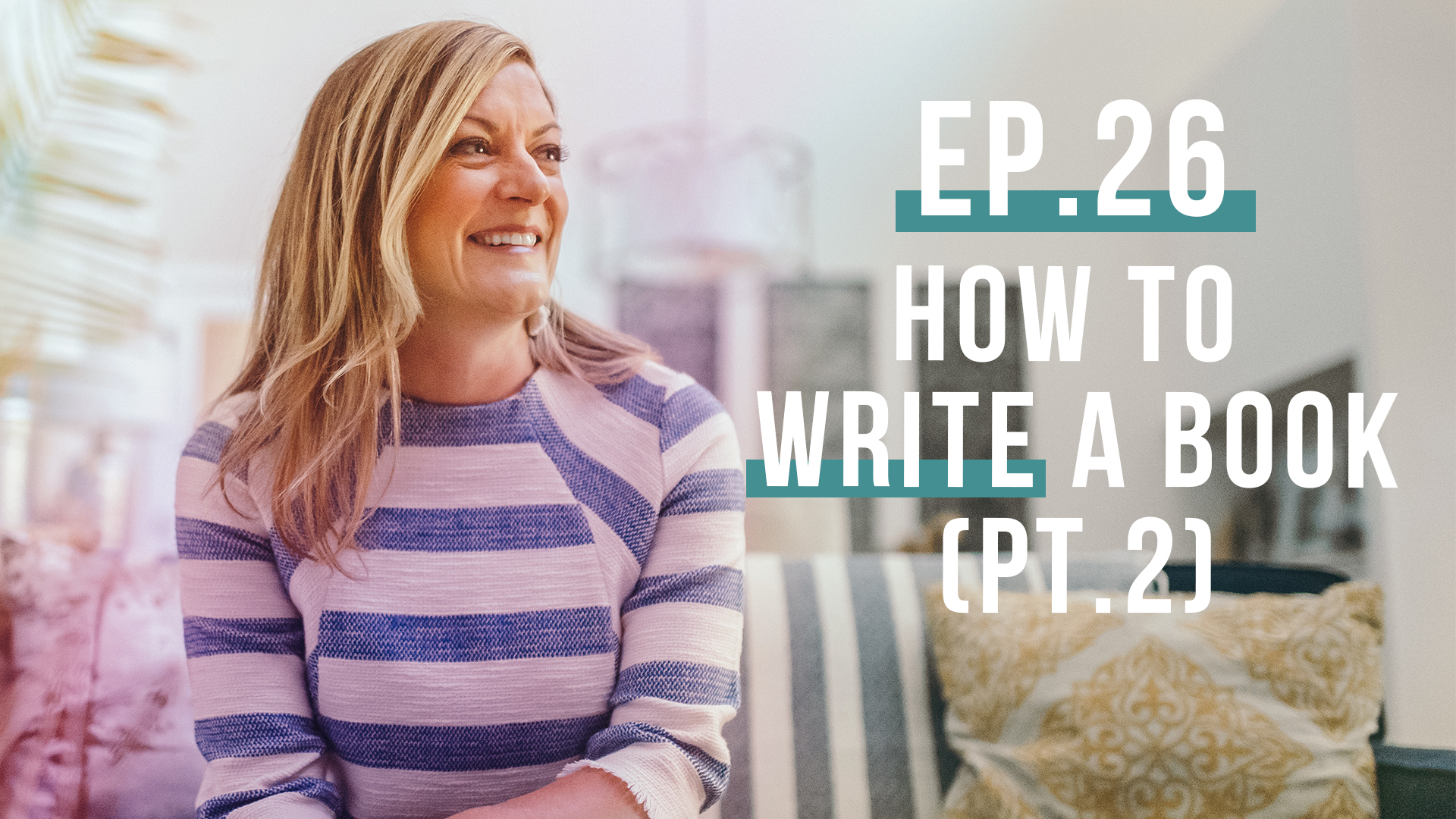 How To Write A Book Pt.2 (WERK Series) | Let’s Be Real Podcast Ep. 26