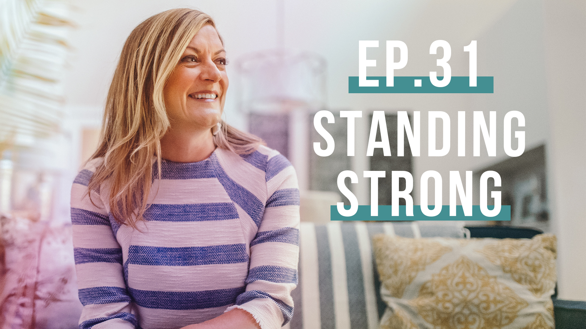 Standing Strong with Alli Worthington: Let’s Be Real Podcast Ep. 31